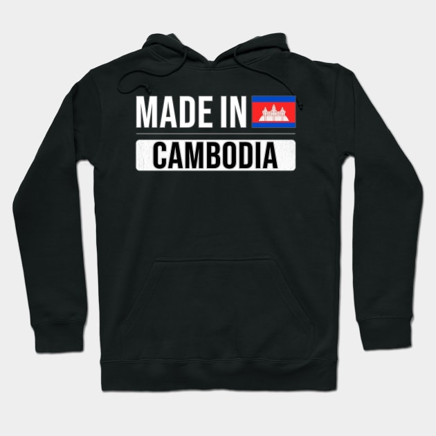 Made In Cambodia - Gift for Cambodian With Roots From Cambodia Hoodie by Country Flags